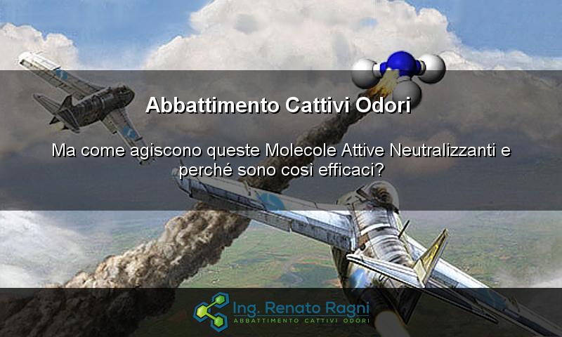 Abbattimento Odori, come agiscono le Molecole Attive Neutralizzanti